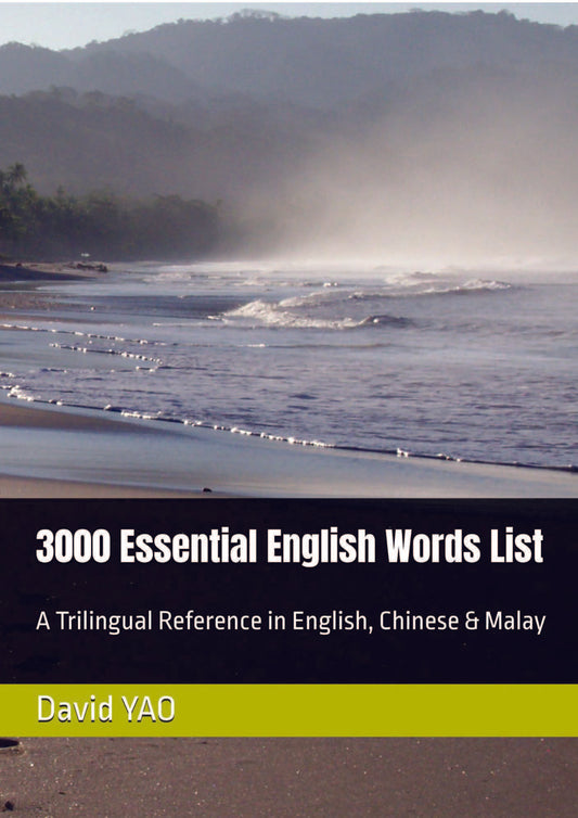 3000 Essential English Words List – A Trilingual Reference in English, Chinese & Malay 牛津英语核心词汇3000 中文、马来语对照