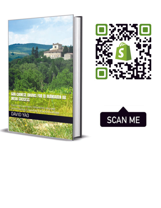 600 Chinese Idioms for IB Mandarin ab initio Success 解码成语,点亮IB中文考试成功之路
