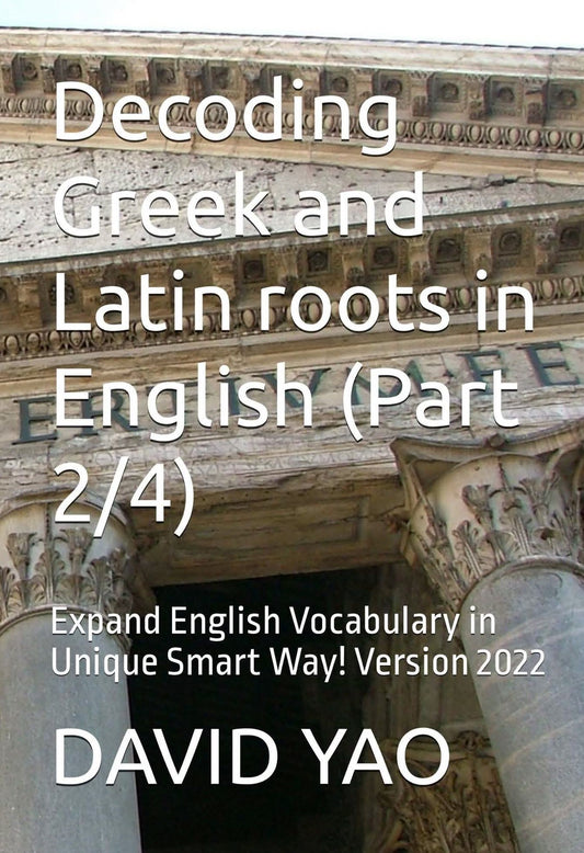 Decoding Greek and Latin roots in English (Part 2/4) 探源英语词根